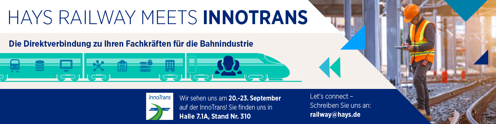 Wir sehen uns auf der InnoTrans in Berlin 20-23. September in der Halle 7.1A, Stand Nr. 310. Infos & Fragen: railway@hays.de.