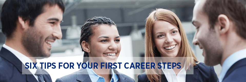 Six tips for your first career steps