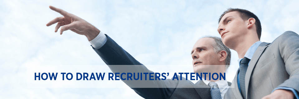 How to draw recruiters’ attention